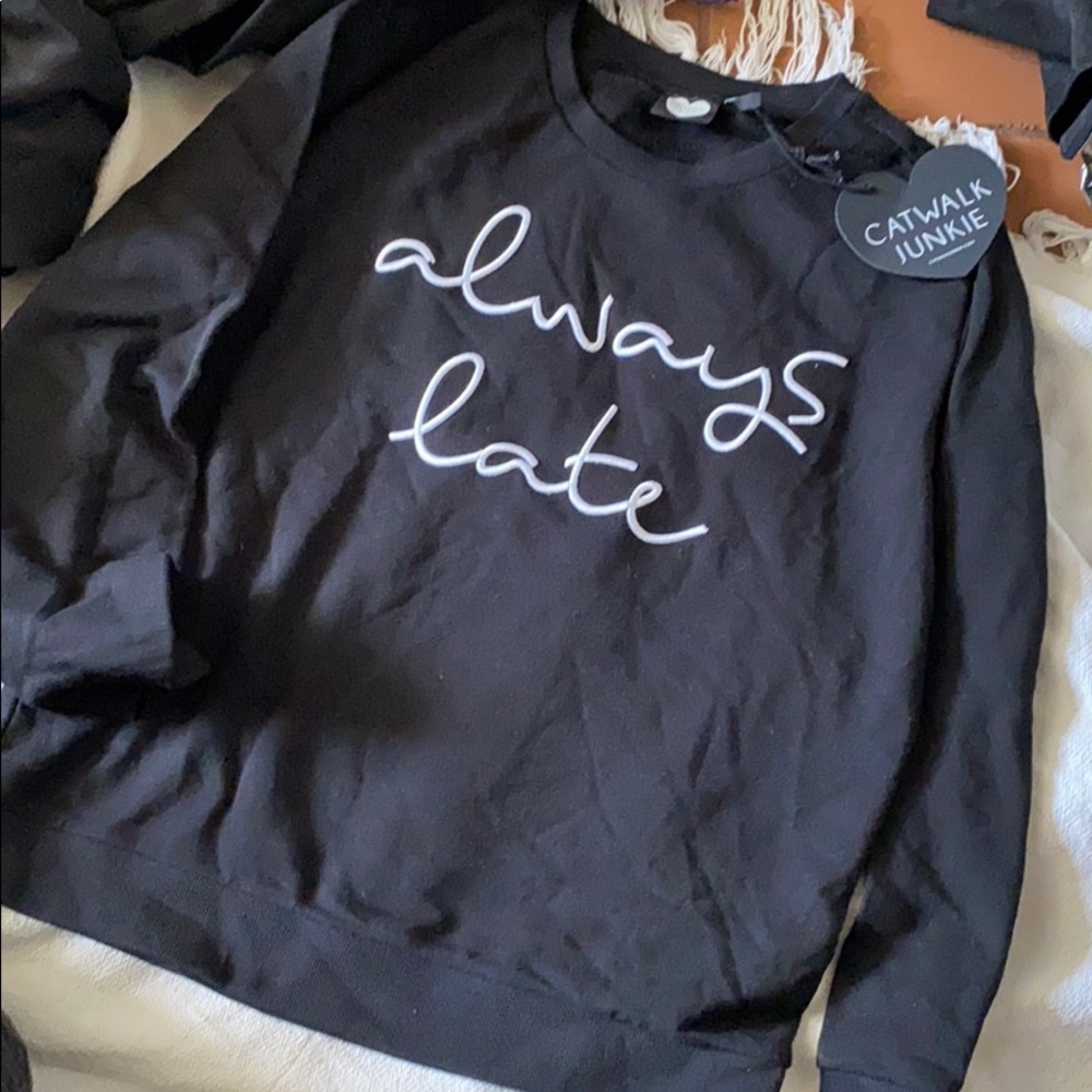 Catwalk Junkie Always Late Crew Neck with tags on.